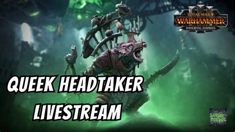 Warhammer 3 Immortal Empires Queek Headtaker .